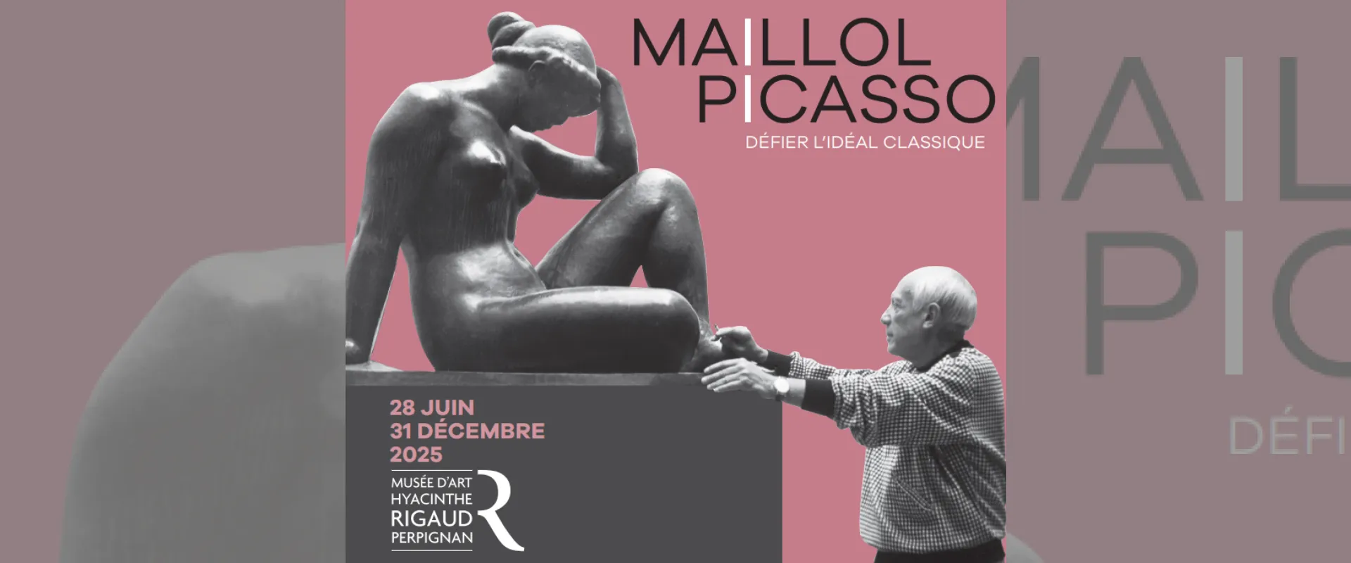 Maillol-Picasso, Défier l'Idéal classique Maillol-Picasso, Défier l'Idéal classique