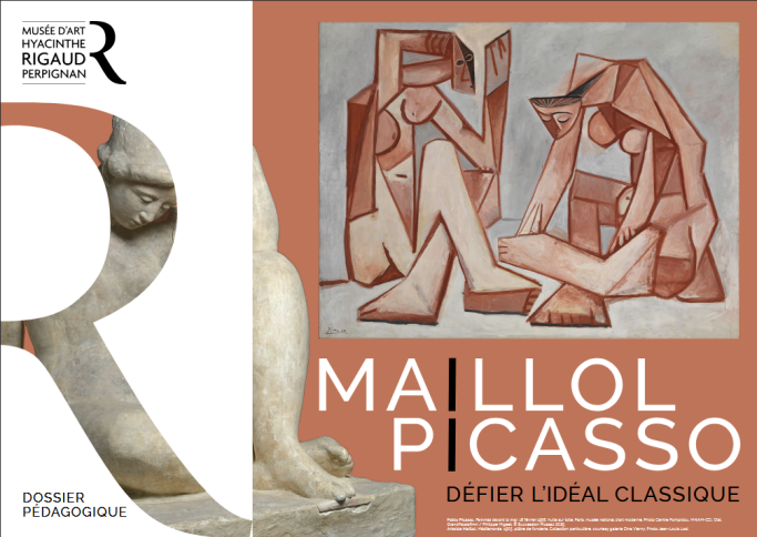 Dossier pédagogique Maillol-Picasso. Défier l'Idéal classique